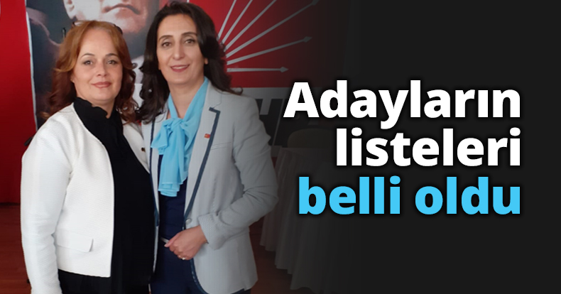 Adayların listeleri belli oldu