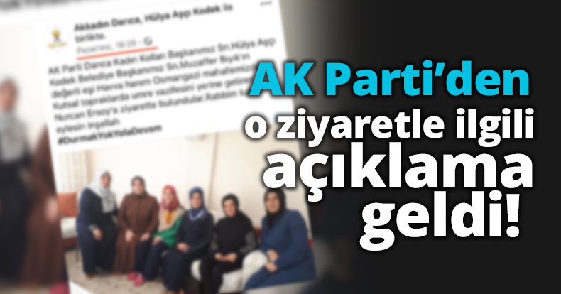 AK Parti’den o ziyaretle ilgili açıklama geldi! 