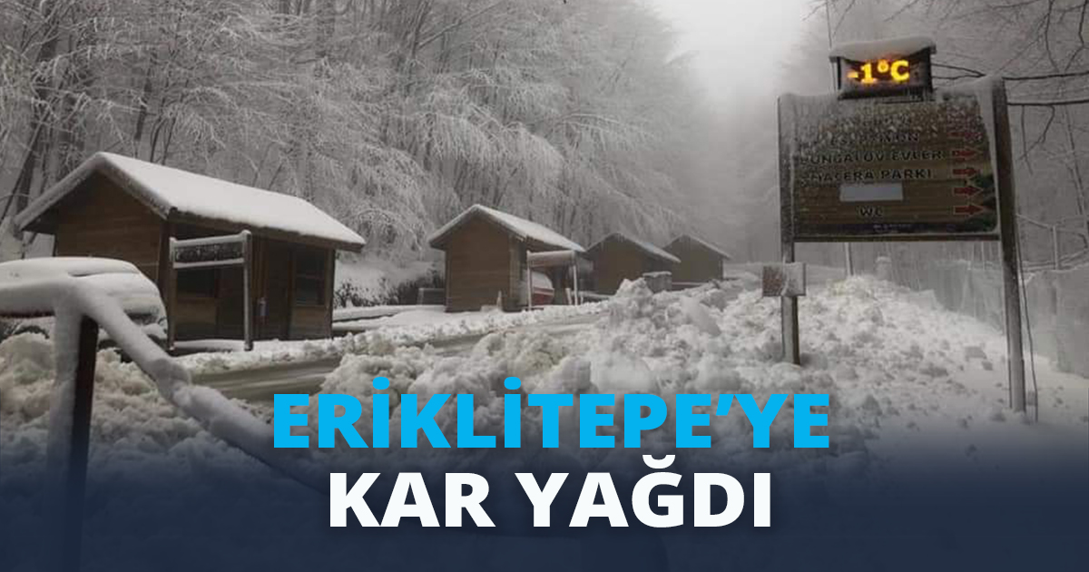 ERİKLİTEPE’YE KAR YAĞDI