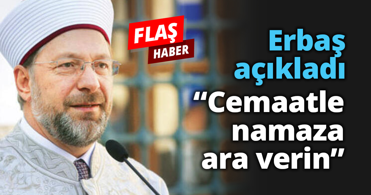 “Cemaatle namaza ara verin”