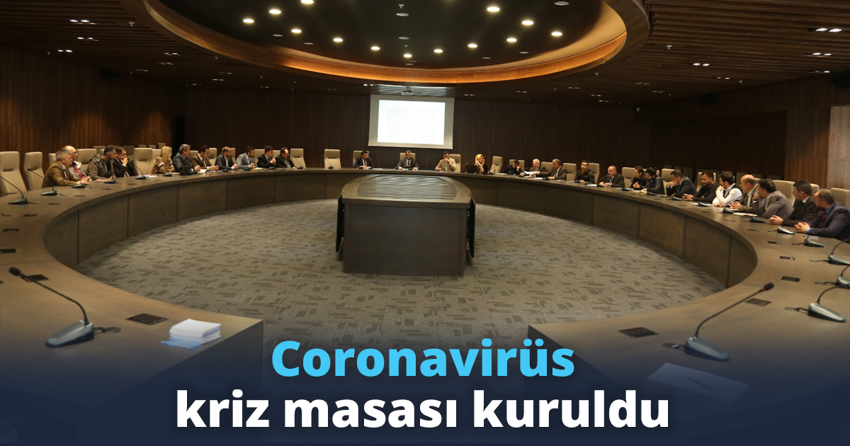 Coronavirüs kriz masası kuruldu