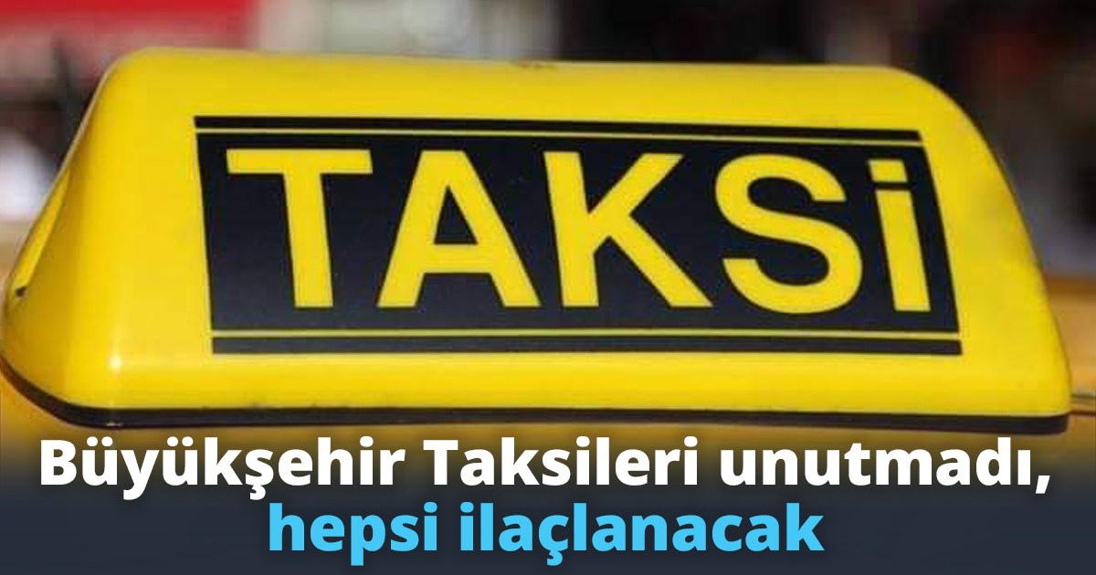Büyükşehir Taksileri unutmadı, hepsi ilaçlanacak