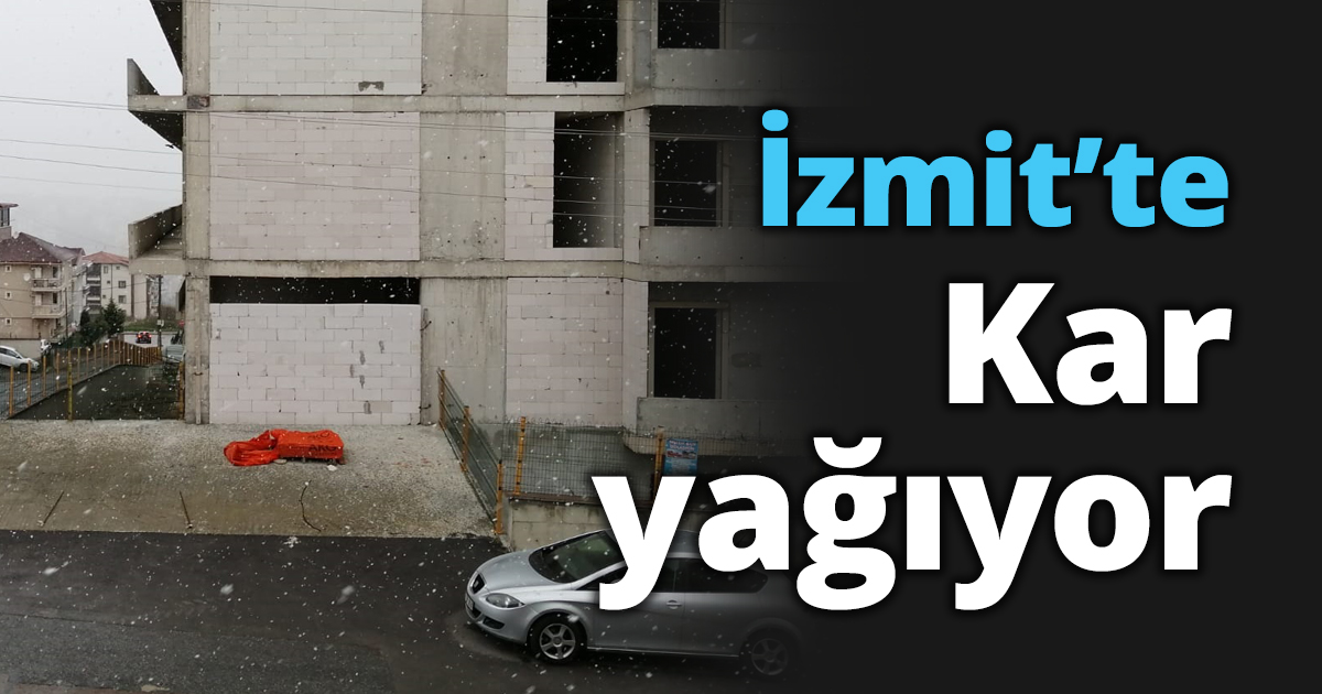 İzmit’te Kar yağıyor