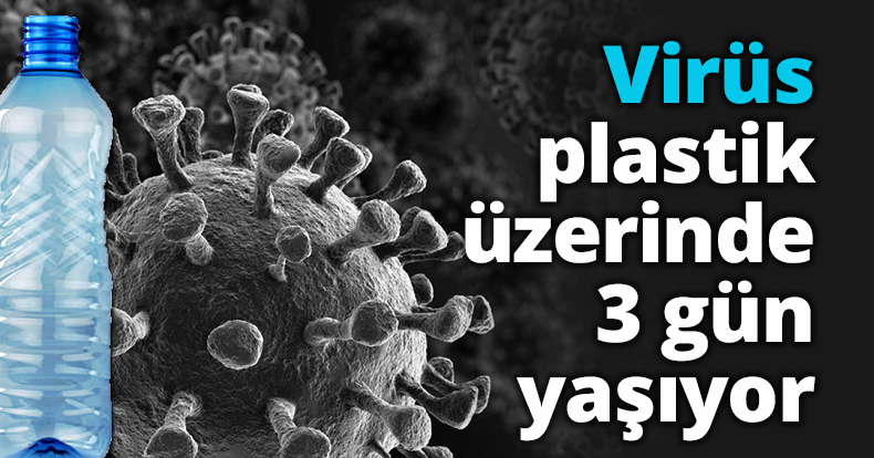 Virüs plastik üzerinde 3 gün yaşıyor 
