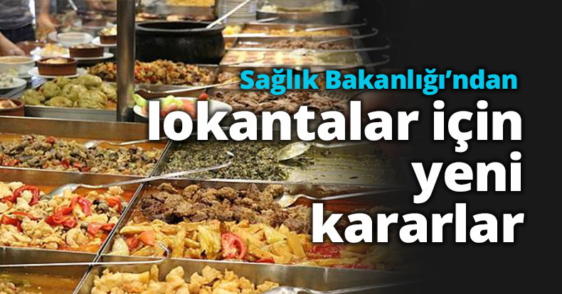 Sağlık Bakanlığı’ndan  lokantalar için yeni kararlar
