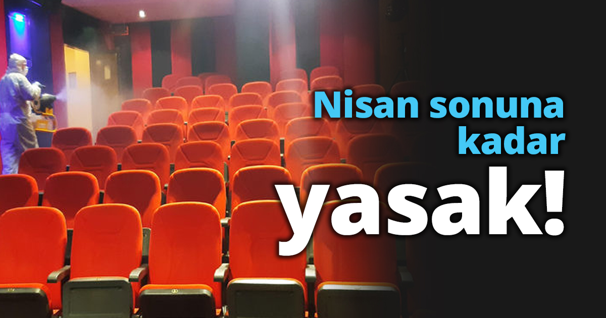 Nisan sonuna kadar yasak!