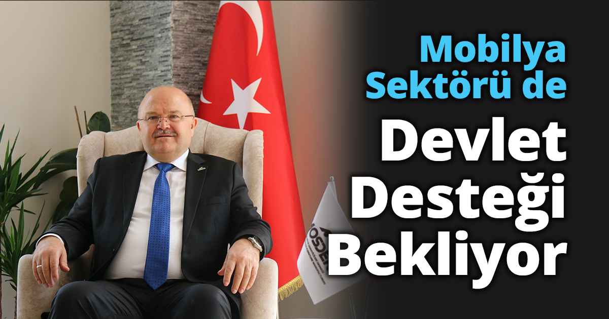 Mobilya Sektörü de Devlet Desteği Bekliyor