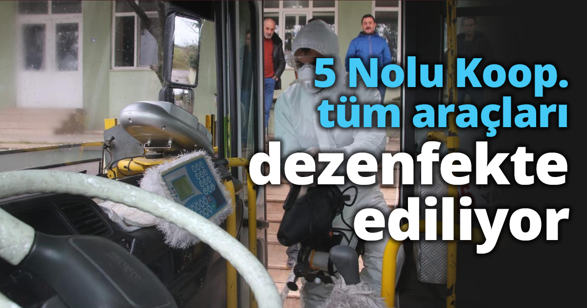 5 Nolu Koop. tüm araçları dezenfekte ediliyor