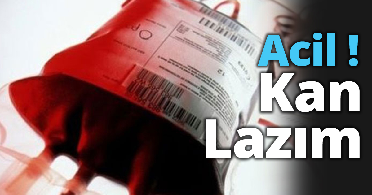 Acil kan lazım 