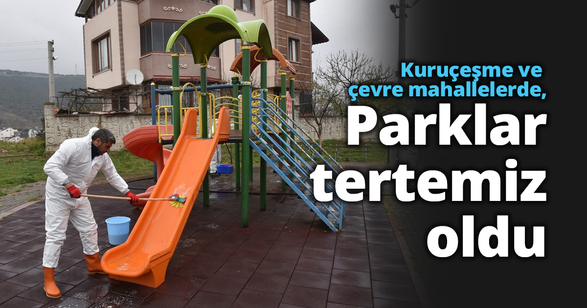 Kuruçeşme ve çevre mahallelerde, parklar tertemiz oldu
