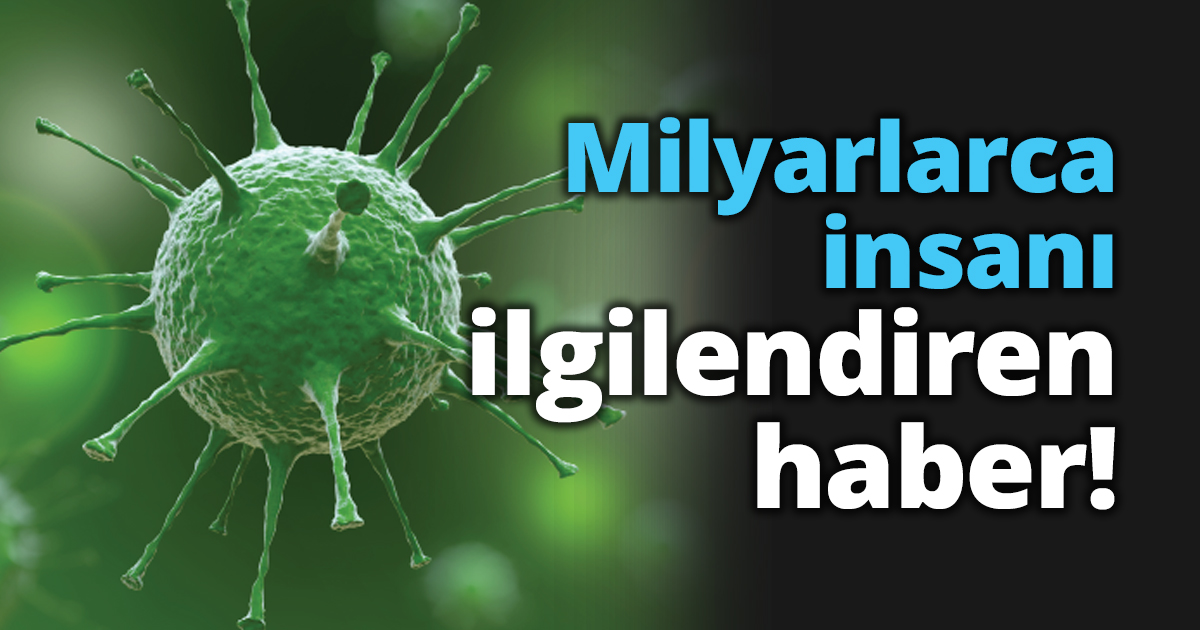 Milyarlarca insanı ilgilendiren haber!