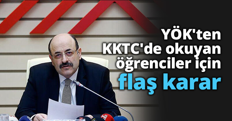 YÖK'ten KKTC'de okuyan öğrenciler için flaş karar