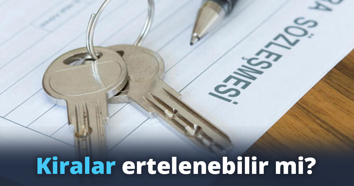Kiralar ertelenebilir mi?