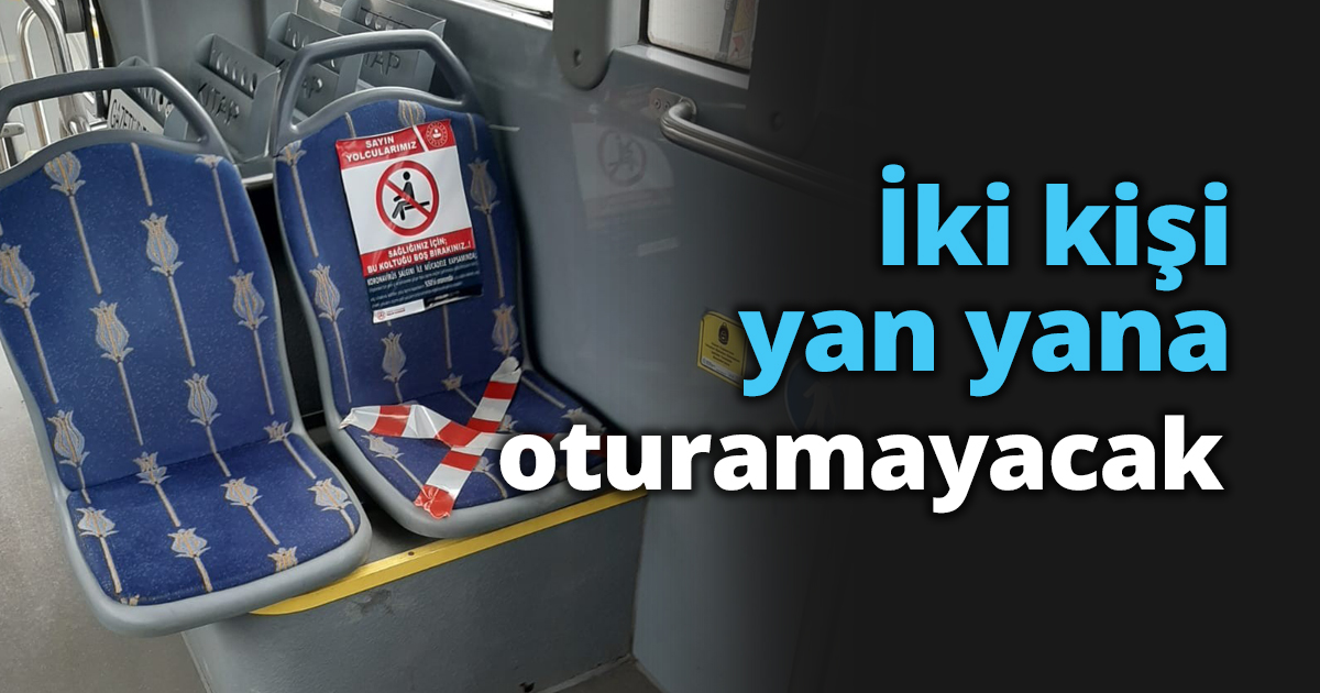 İki kişi yan yana oturamayacak