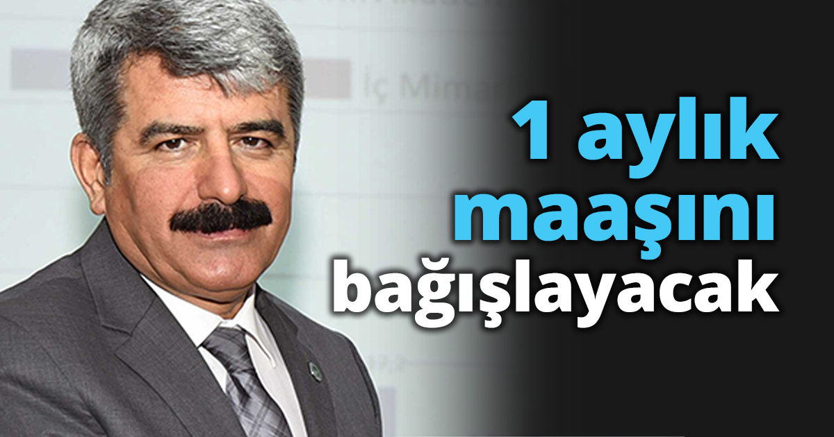 1 aylık maaşını bağışlayacak