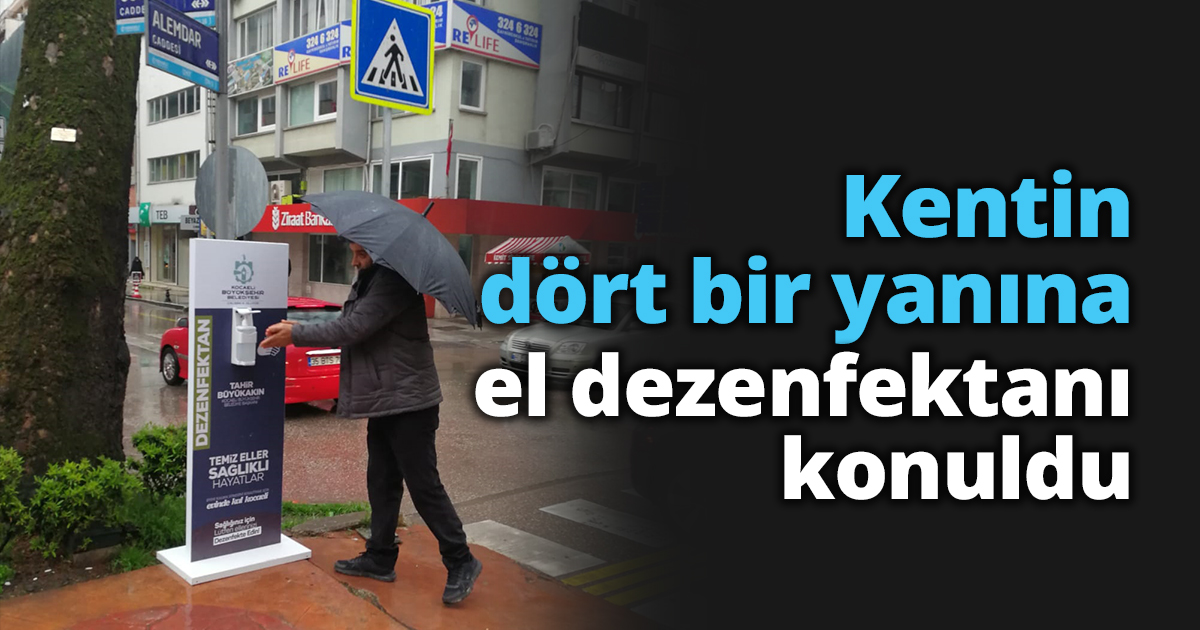 Kentin dört bir yanına el dezenfektanı konuldu