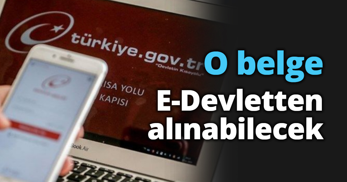 O belge E-Devletten alınabilecek