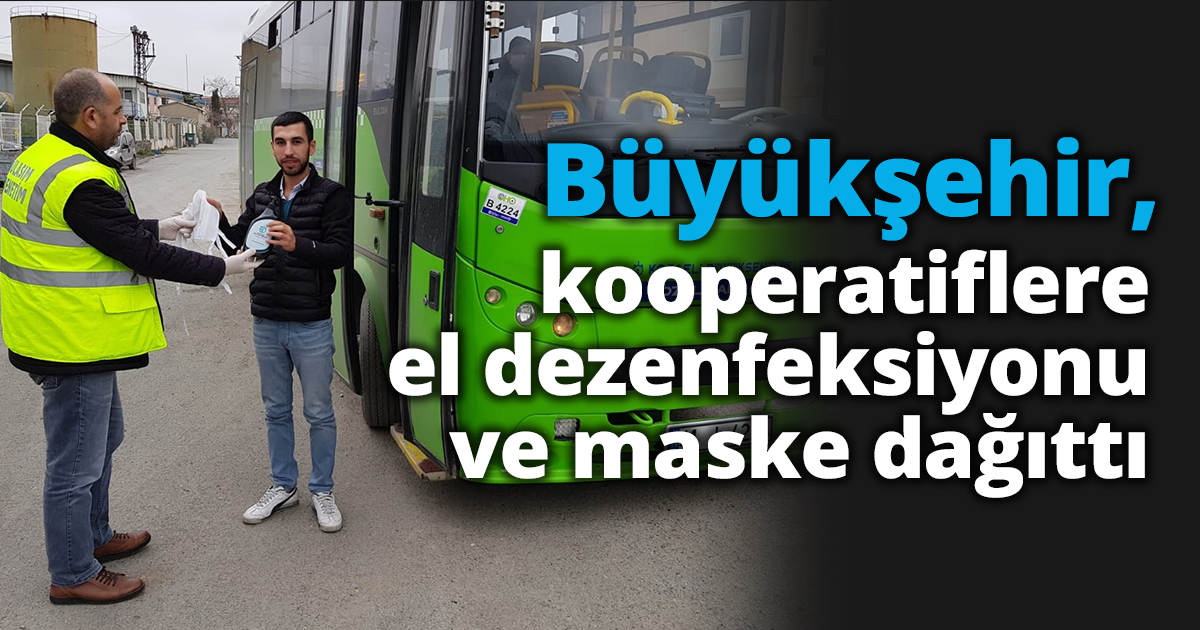 Büyükşehir, kooperatiflere el dezenfeksiyonu ve maske dağıttı