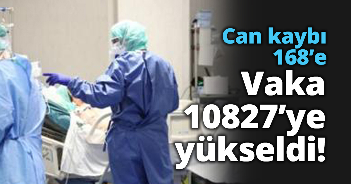 Can kaybı 168, Vaka 10827’ye yükseldi!