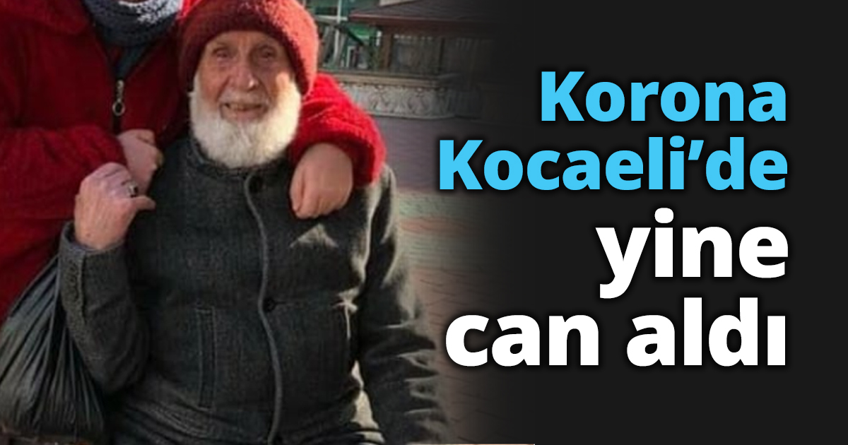 Korona Kocaeli’de yine can aldı