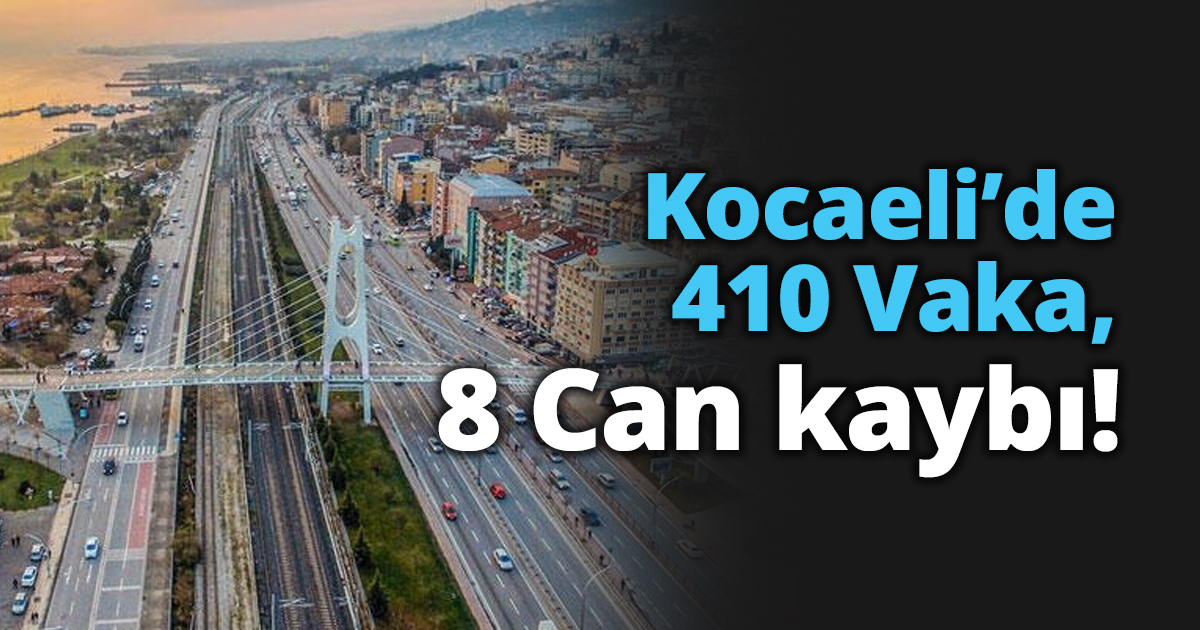 Kocaeli’de 410 Vaka, 8 Can kaybı!