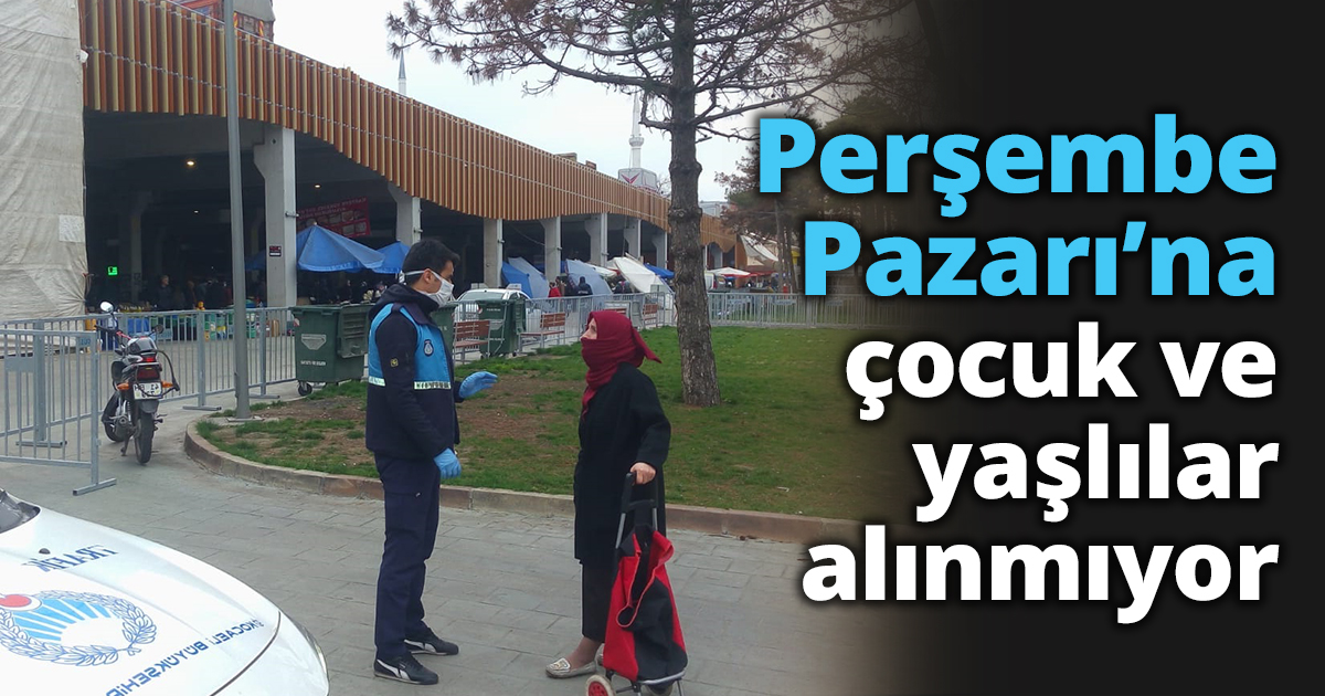 İzmit Perşembe Pazarı’na çocuk ve yaşlılar alınmıyor