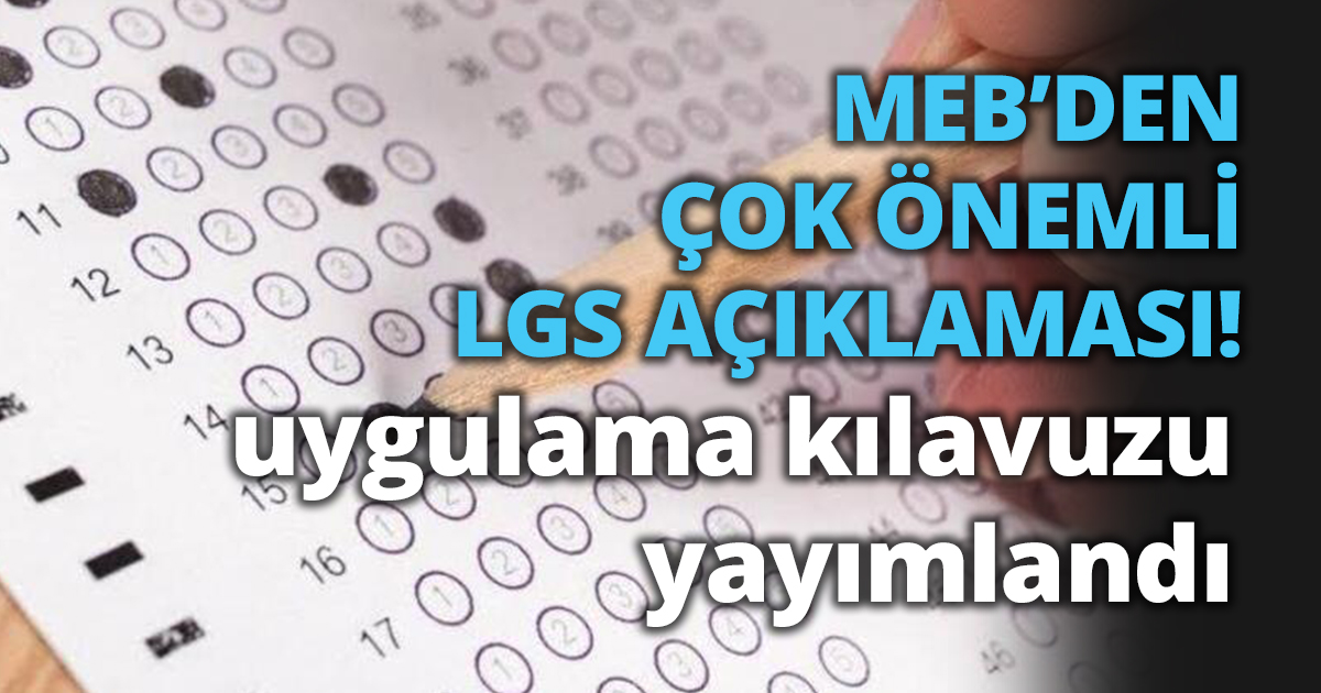 MEB’DEN ÇOK ÖNEMLİ LGS AÇIKLAMASI!