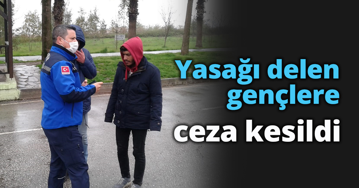 Yasağı delen gençlere ceza kesildi
