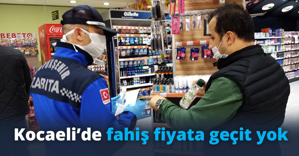 Kocaeli’de fahiş fiyata geçit yok