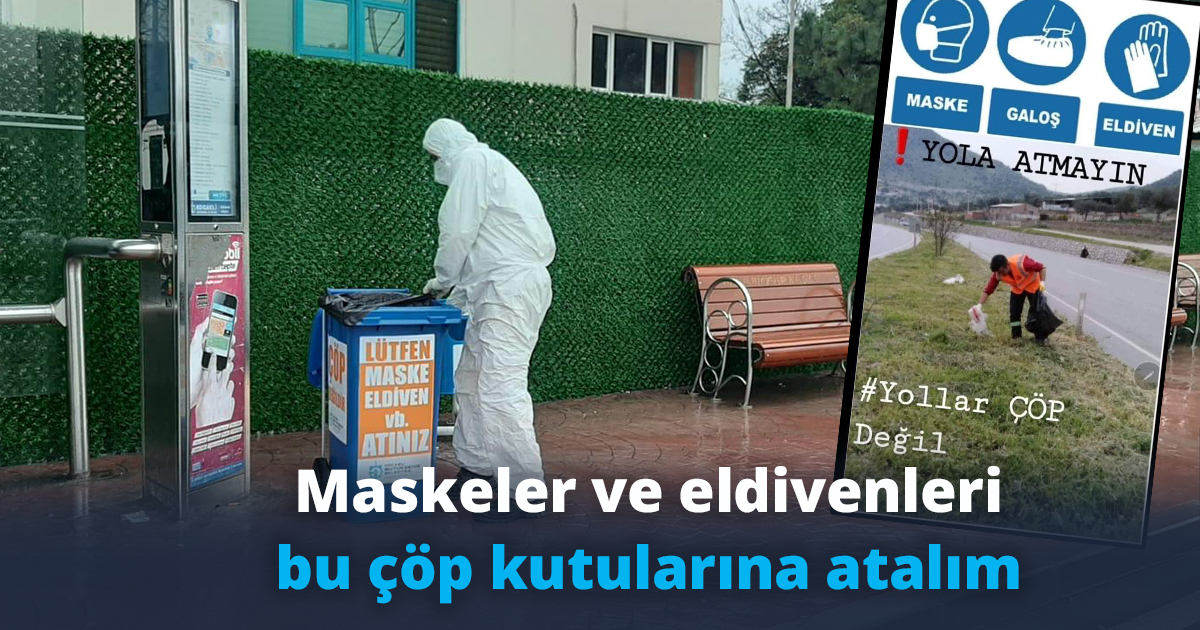 Maskeler ve eldivenleri bu çöp kutularına atalım