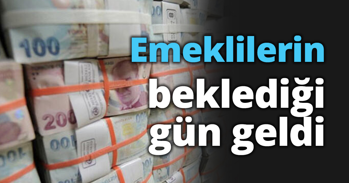 Emeklilerin beklediği gün geldi