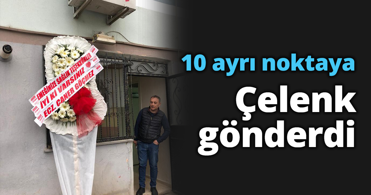 10 ayrı noktaya Çelenk gönderdi.