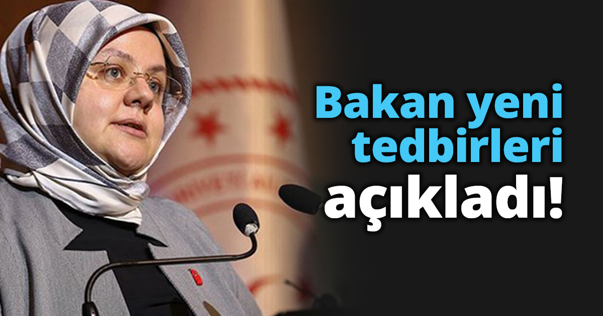 Bakan yeni tedbirleri açıkladı!