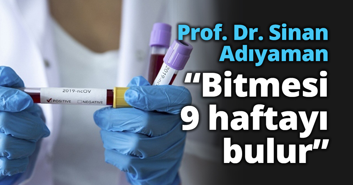 Prof. Dr. Sinan Adıyaman “Bitmesi 9 haftayı bulur”