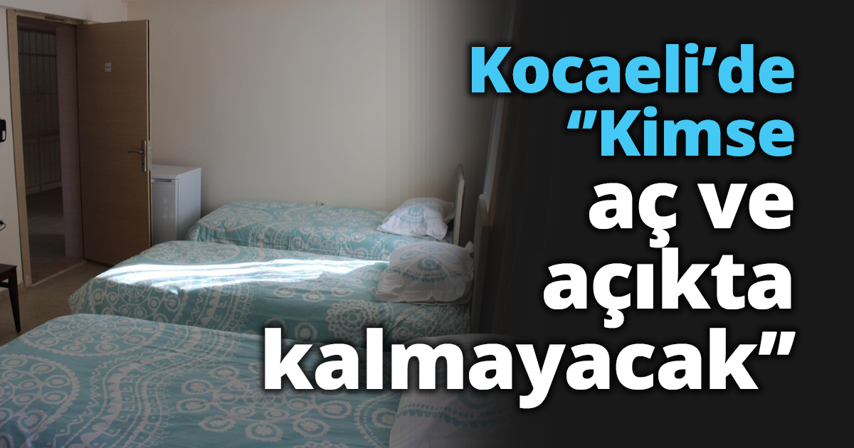 Kocaeli’de ‘’Kimse aç ve açıkta kalmayacak’’