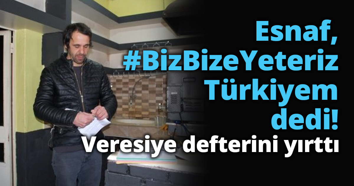 Esnaf, #BizBizeYeterizTürkiyem dedi! Veresiye defterini yırttı