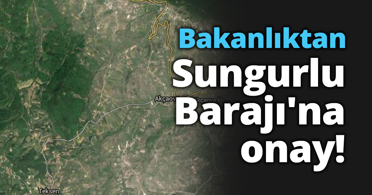 Bakanlıktan Sungurlu Barajı'na onay!
