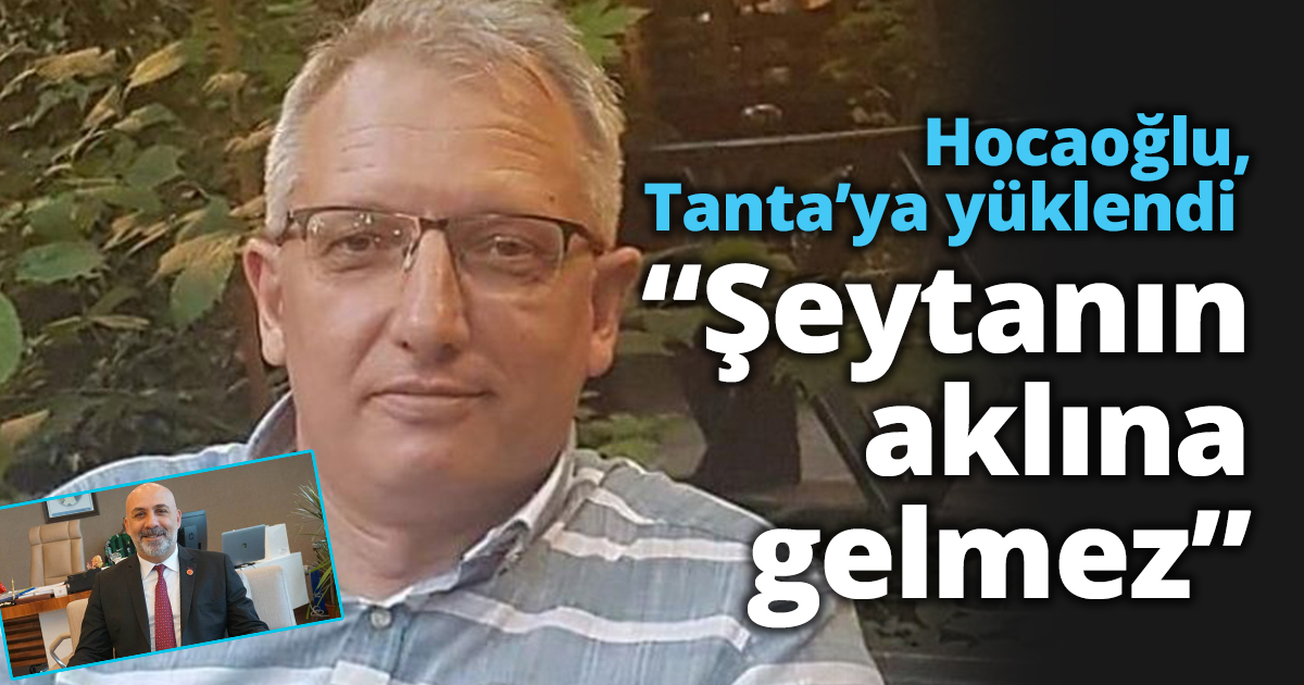 Hocaoğlu: “Şeytanın aklına gelmez”