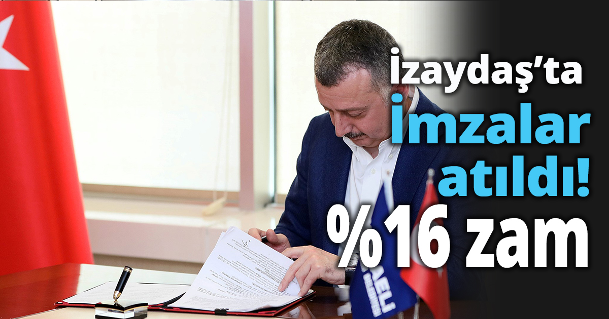 İZAYDAŞ ile TES-İŞ arasında toplu sözleşme imzalandı