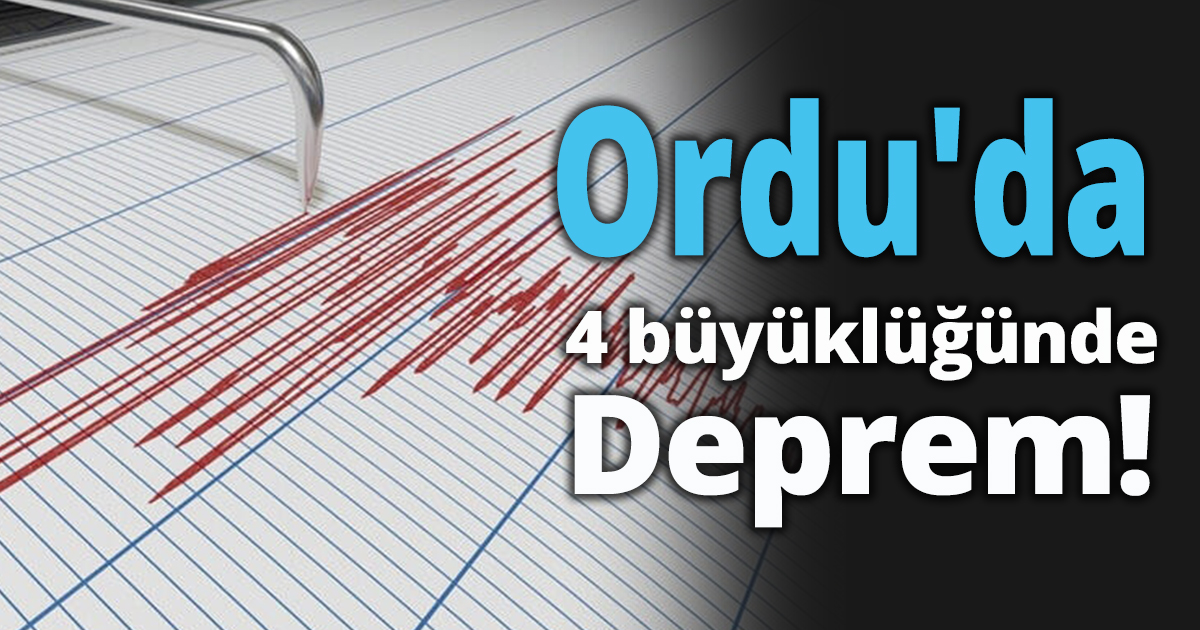 Ordu'da 4 büyüklüğünde deprem.