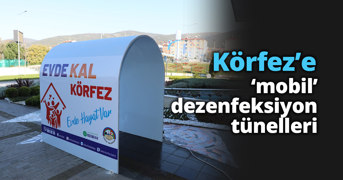 Körfez’e ‘mobil’ dezenfeksiyon tünelleri