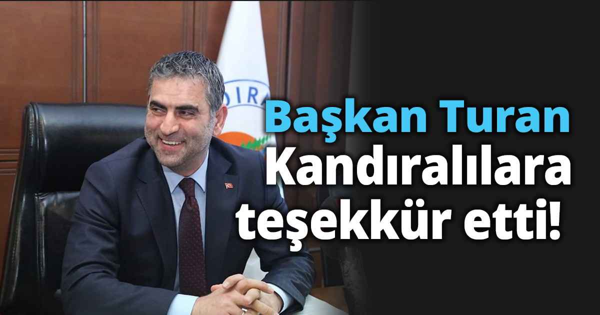 Başkan Turan Kandıralılara teşekkür etti! 