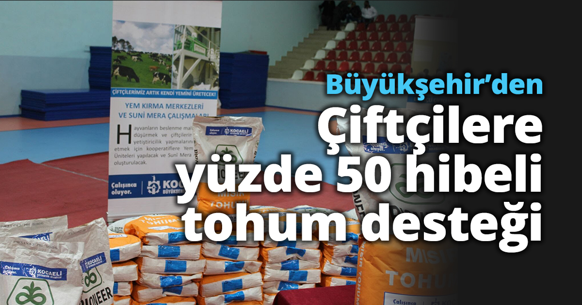 Büyükşehir’den çiftçilere yüzde 50 hibeli tohum desteği