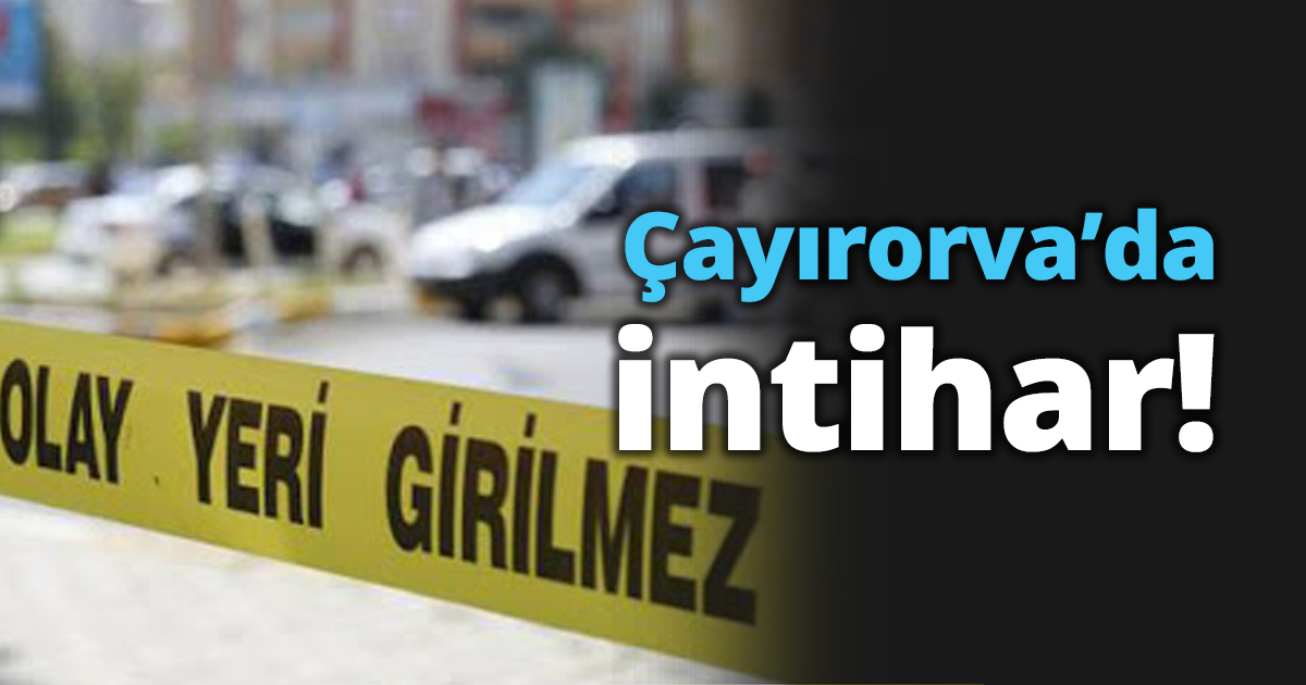 Çayırorva’da intihar!