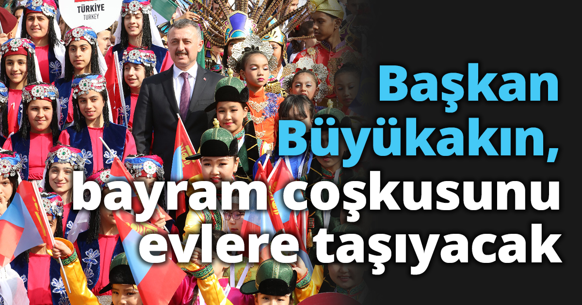 Başkan Büyükakın, bayram coşkusunu evlere taşıyacak