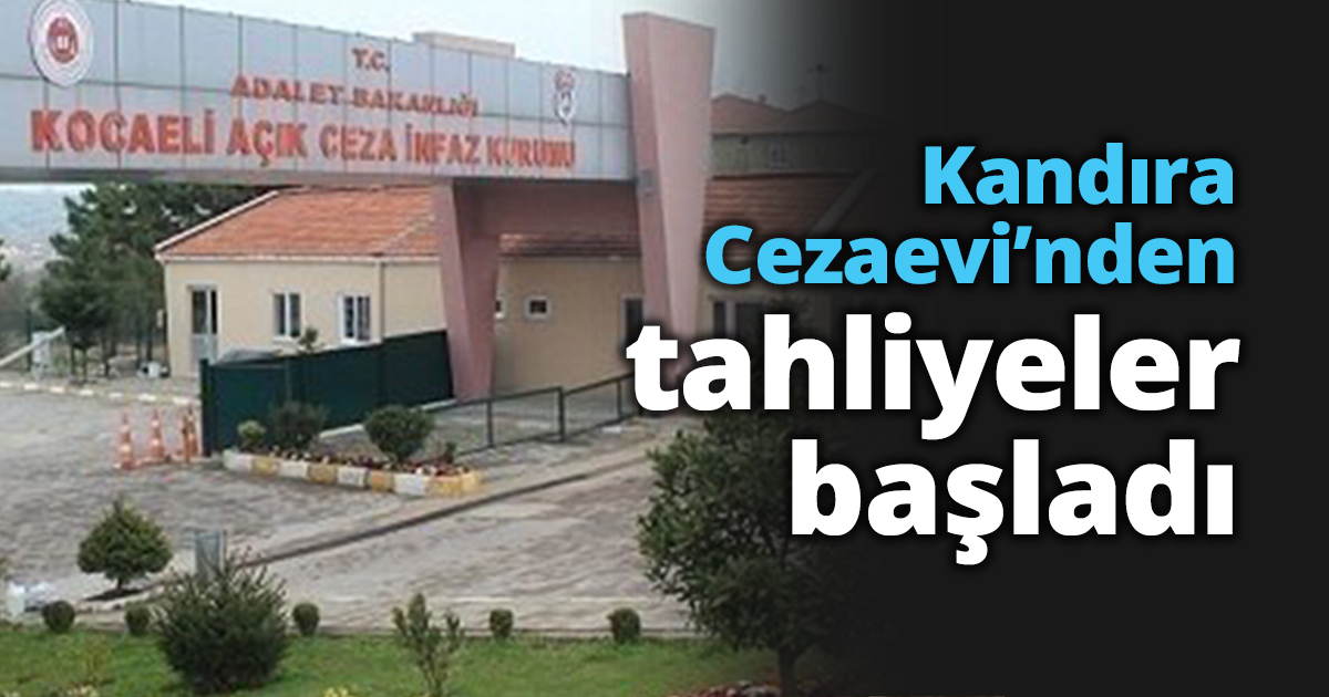 Kandıra Cezaevi’nden tahliyeler başladı