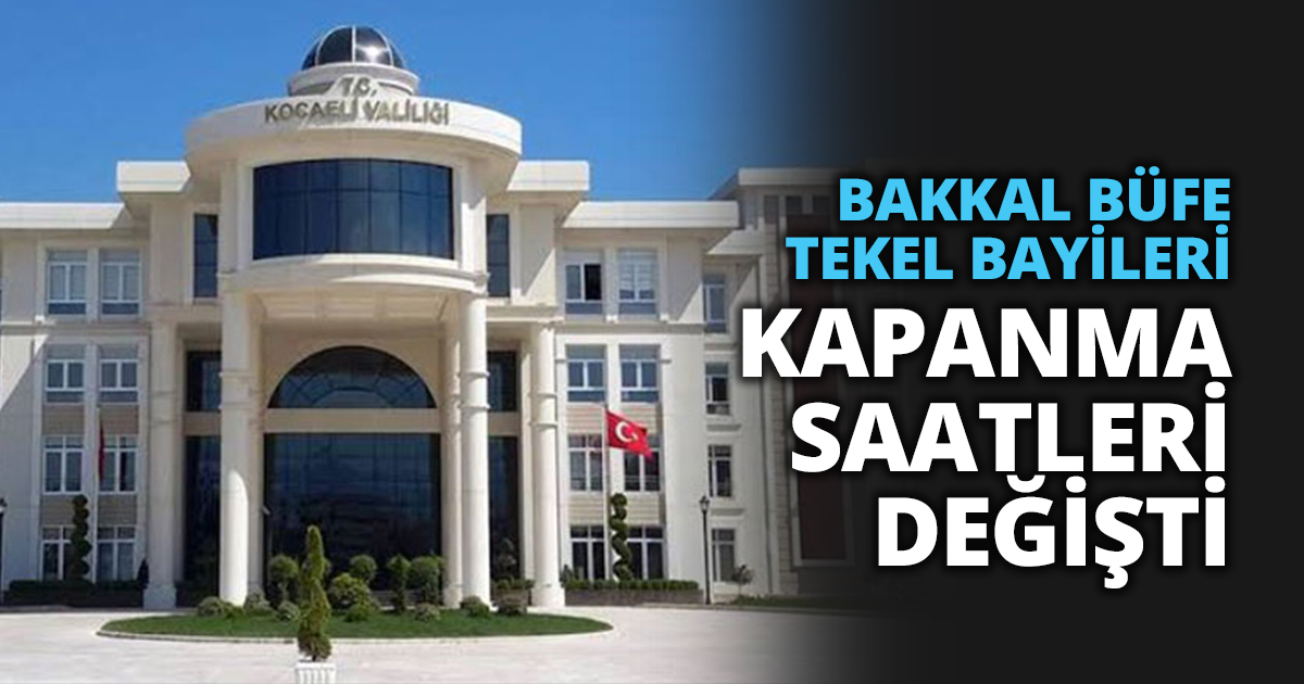 BAKKAL-BÜFE-TEKEL BAYİLERİ KAPANMA SAATLERİ DEĞİŞTİ