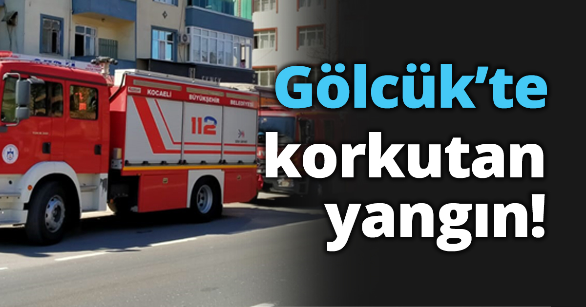 Gölcük’te korkutan yangın!