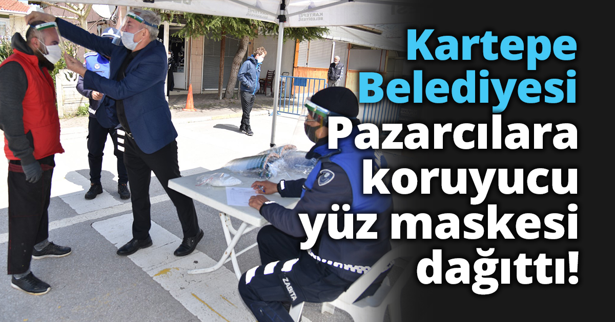 Kartepe Belediyesi Pazarcılara koruyucu yüz maskesi dağıttı!