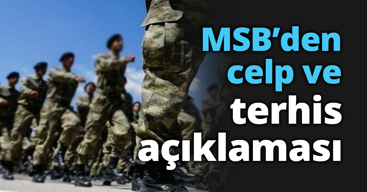 MSB’den celp ve terhis açıklaması